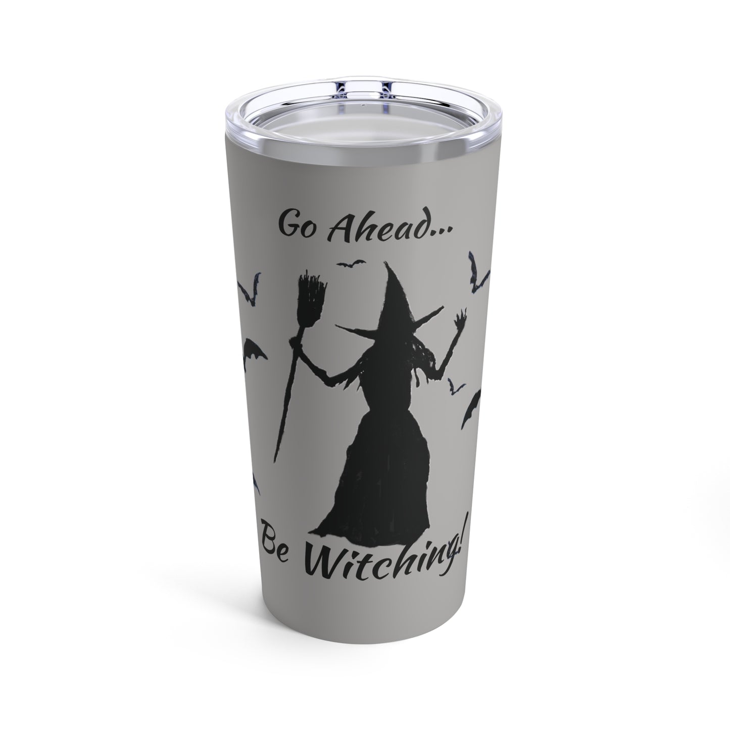Be Witching! Tumbler (Grey, 20 oz.)