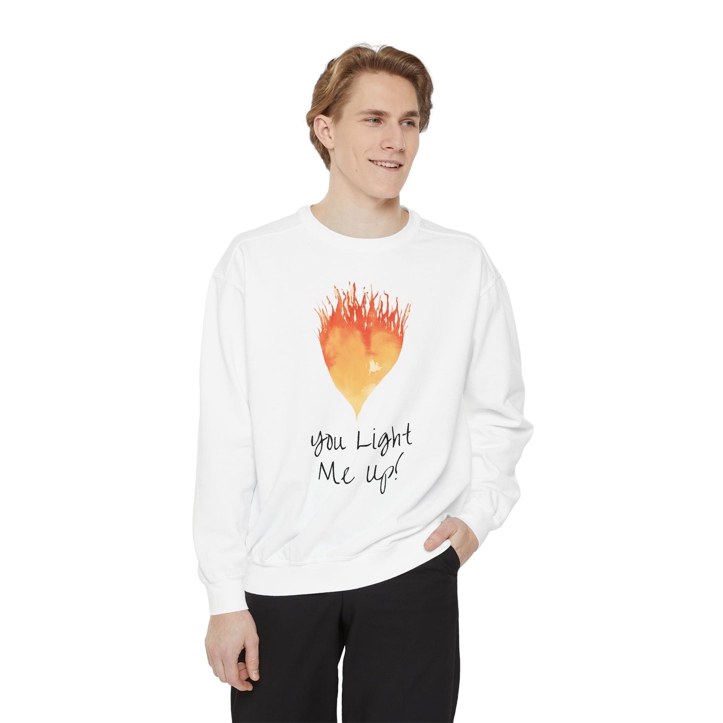 You Light Me Up Unisex Garment-Dyed Sweatshirt