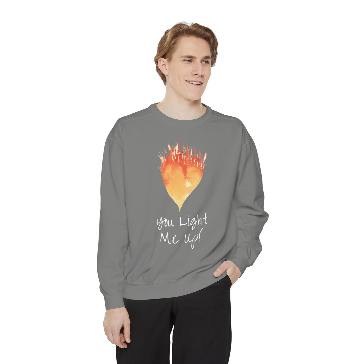 You Light Me Up Unisex Garment-Dyed Sweatshirt