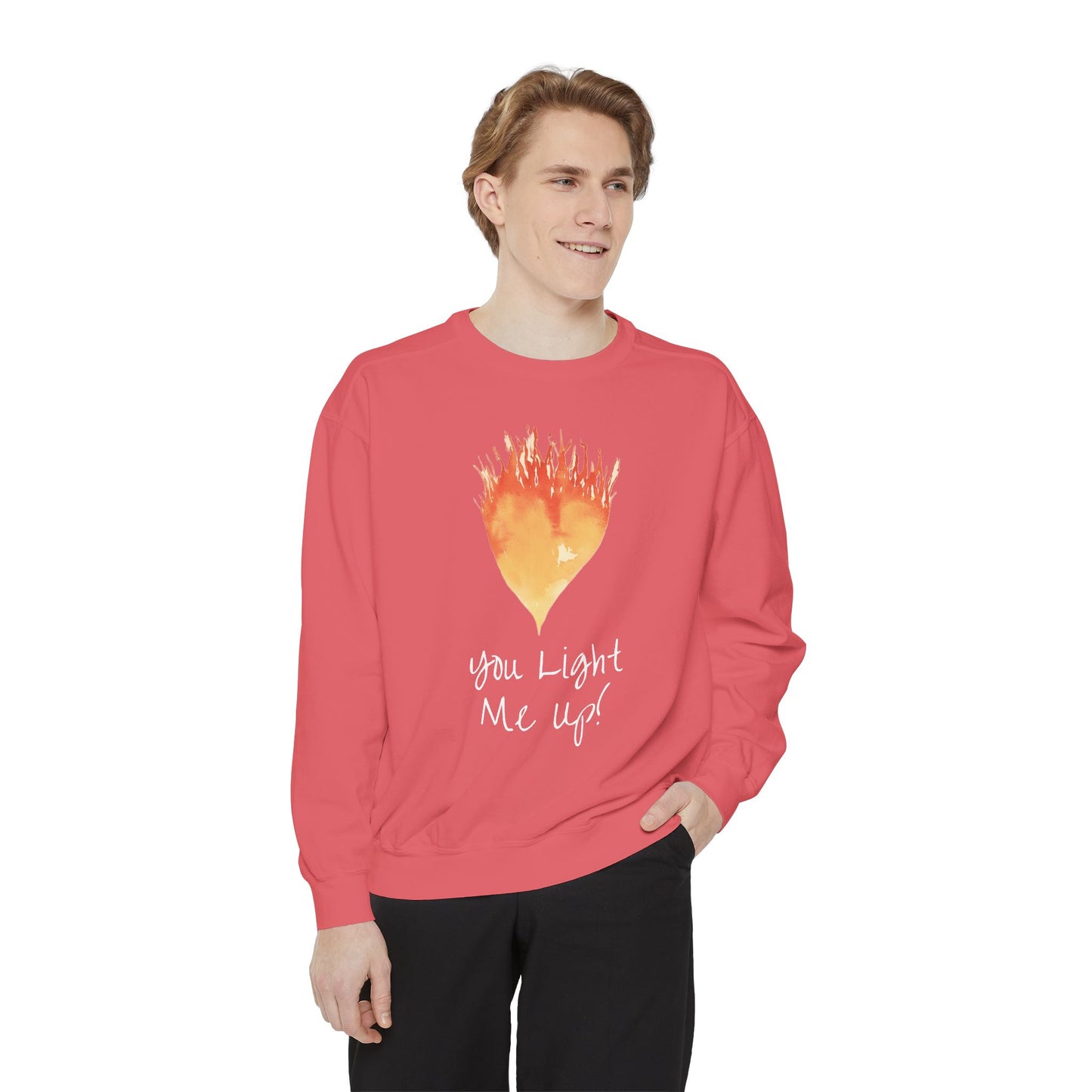 You Light Me Up Unisex Garment-Dyed Sweatshirt
