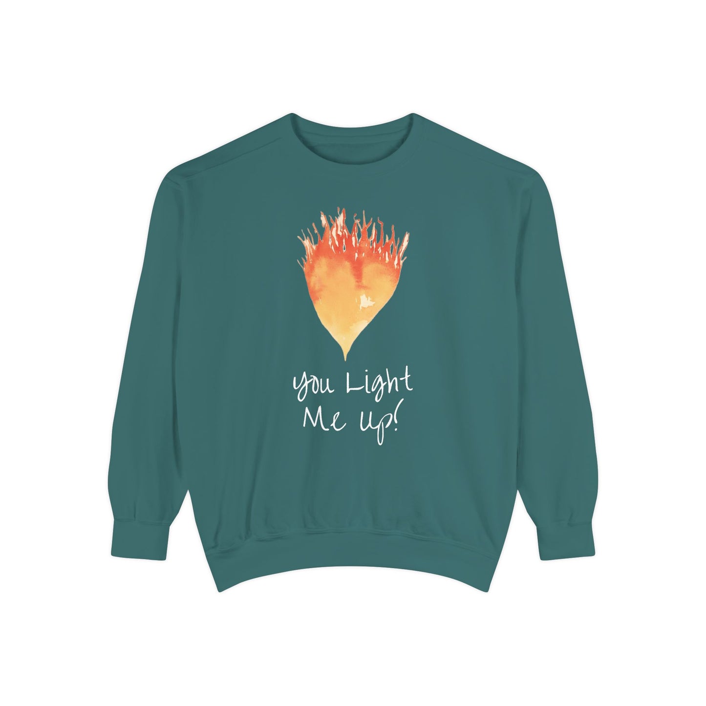 You Light Me Up Unisex Garment-Dyed Sweatshirt