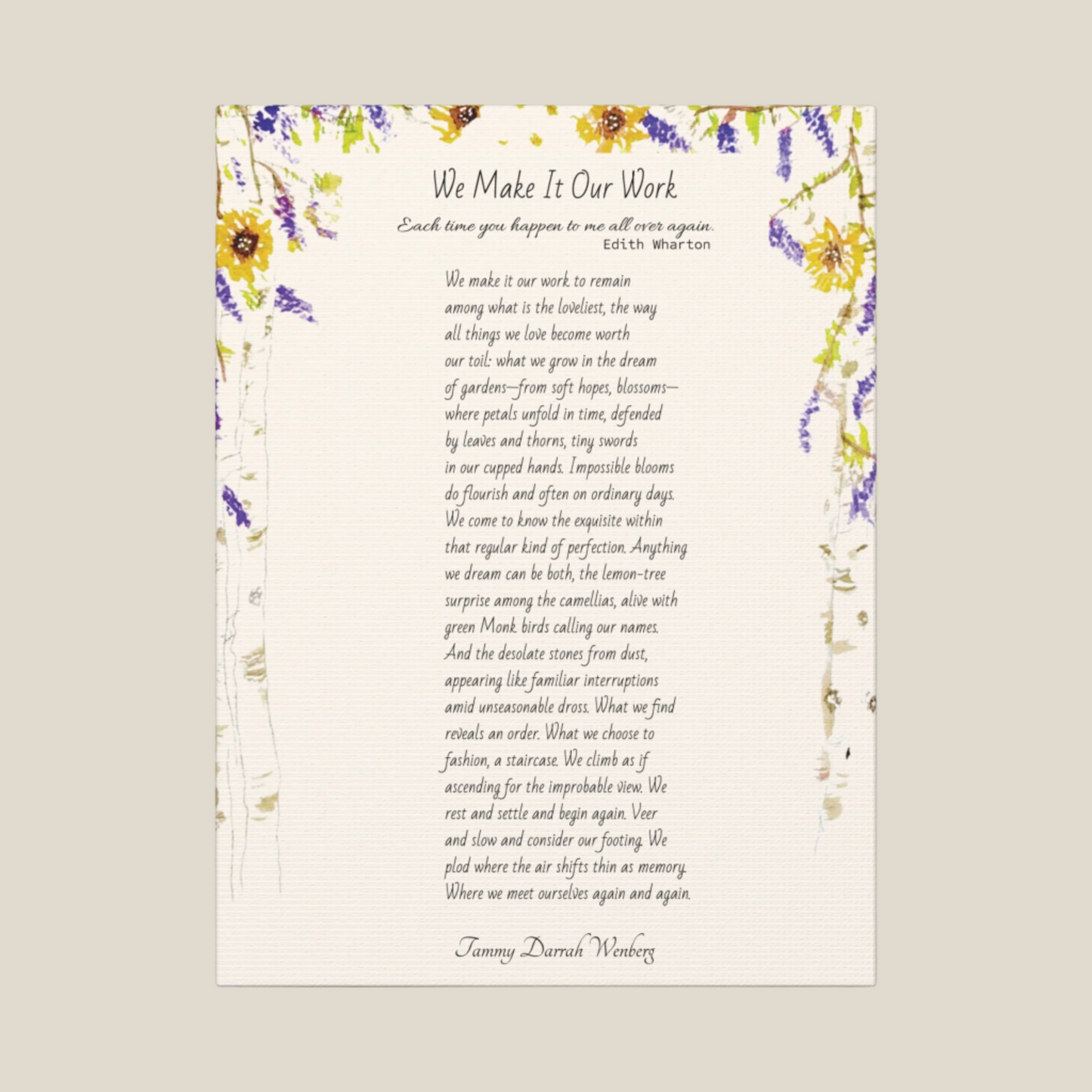 We Make It Our Work Matte Canvas, Stretched, 1.25". Available in 9" x 12", Featuring an Arbor of Sunflowers