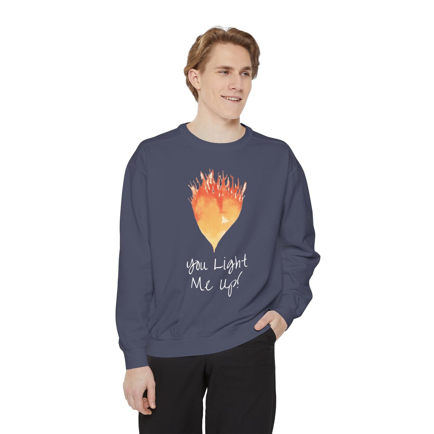 You Light Me Up Unisex Garment-Dyed Sweatshirt