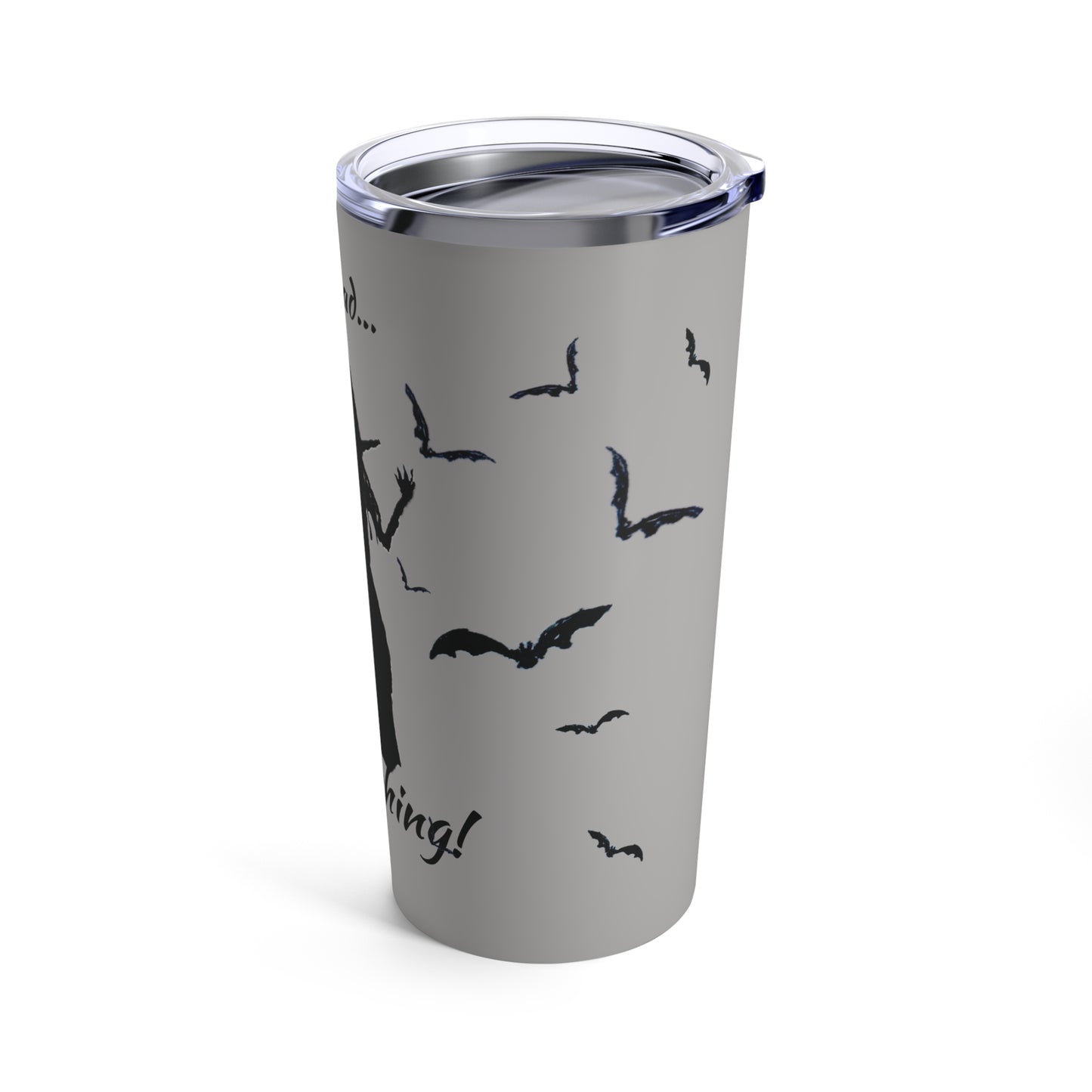 Be Witching! Tumbler (Grey, 20 oz.)
