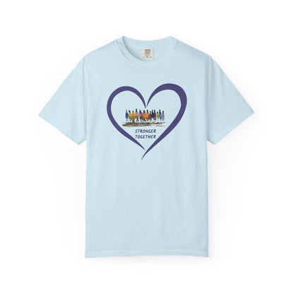 Stronger Together Heart Unisex Garment-Dyed T-shirt. Available in sizes S-4XL, 13 colors