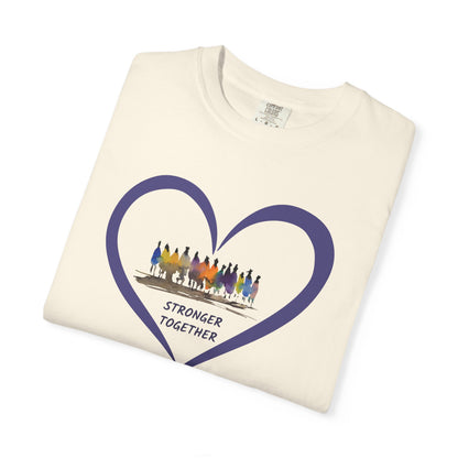 Stronger Together Heart Unisex Garment-Dyed T-shirt. Available in sizes S-4XL, 13 colors