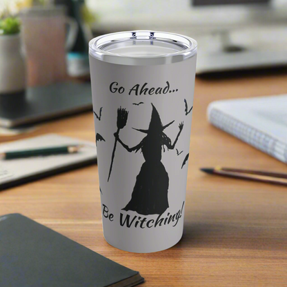 Be Witching! Tumbler (Grey, 20 oz.)