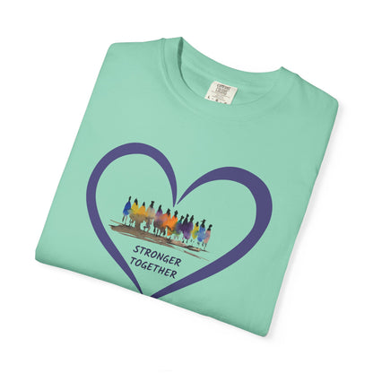 Stronger Together Heart Unisex Garment-Dyed T-shirt. Available in sizes S-4XL, 13 colors