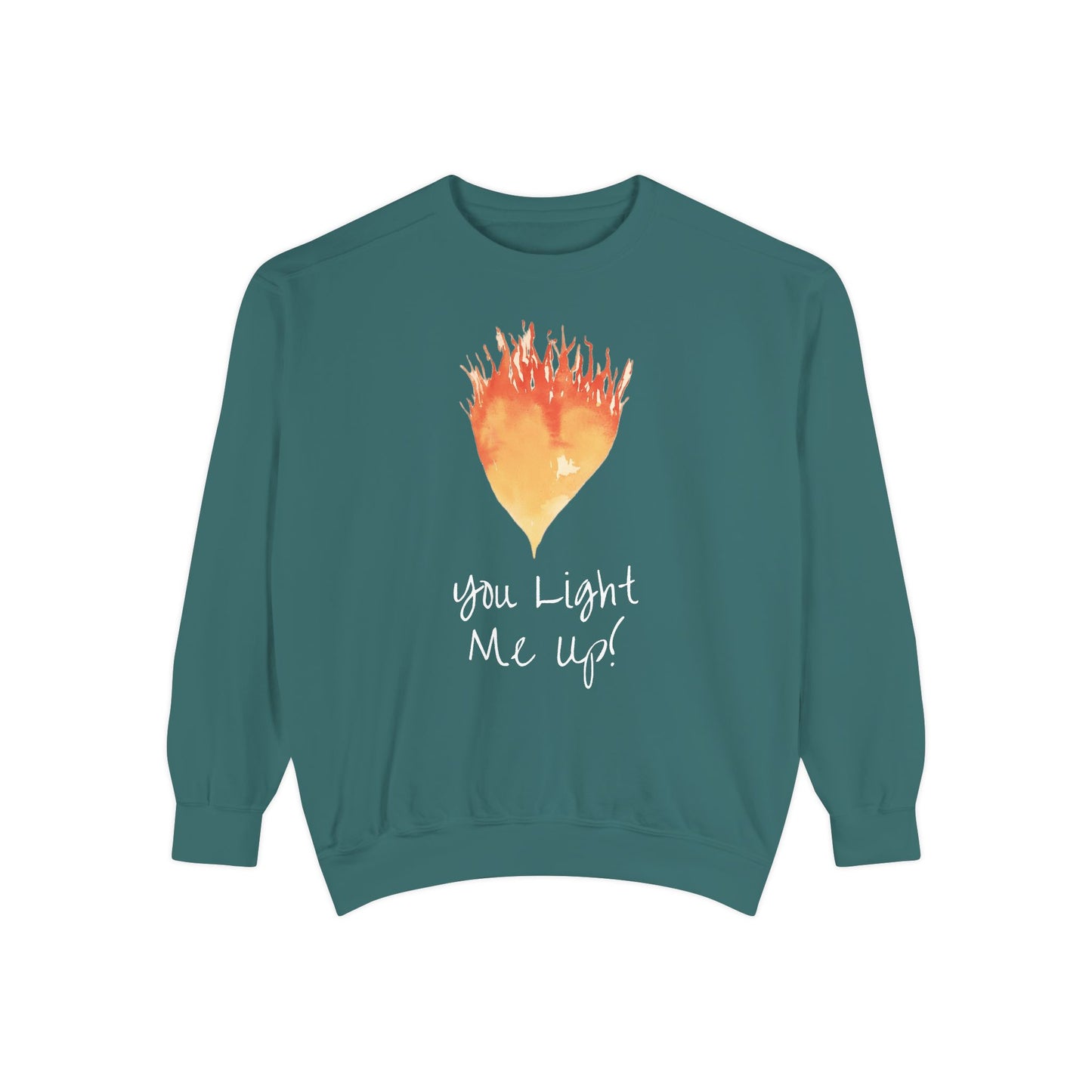 You Light Me Up Unisex Garment-Dyed Sweatshirt