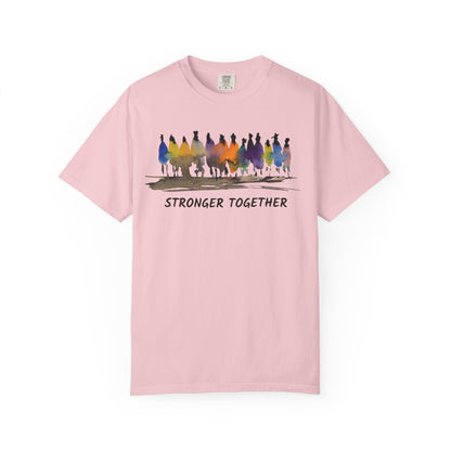Stronger Together Unisex Garment-Dyed T-shirt. Available in sizes S-4XL, 13 colors.