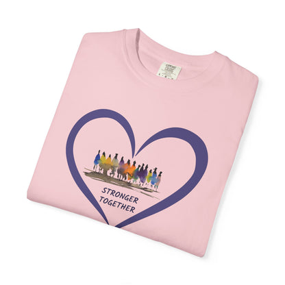 Stronger Together Heart Unisex Garment-Dyed T-shirt. Available in sizes S-4XL, 13 colors