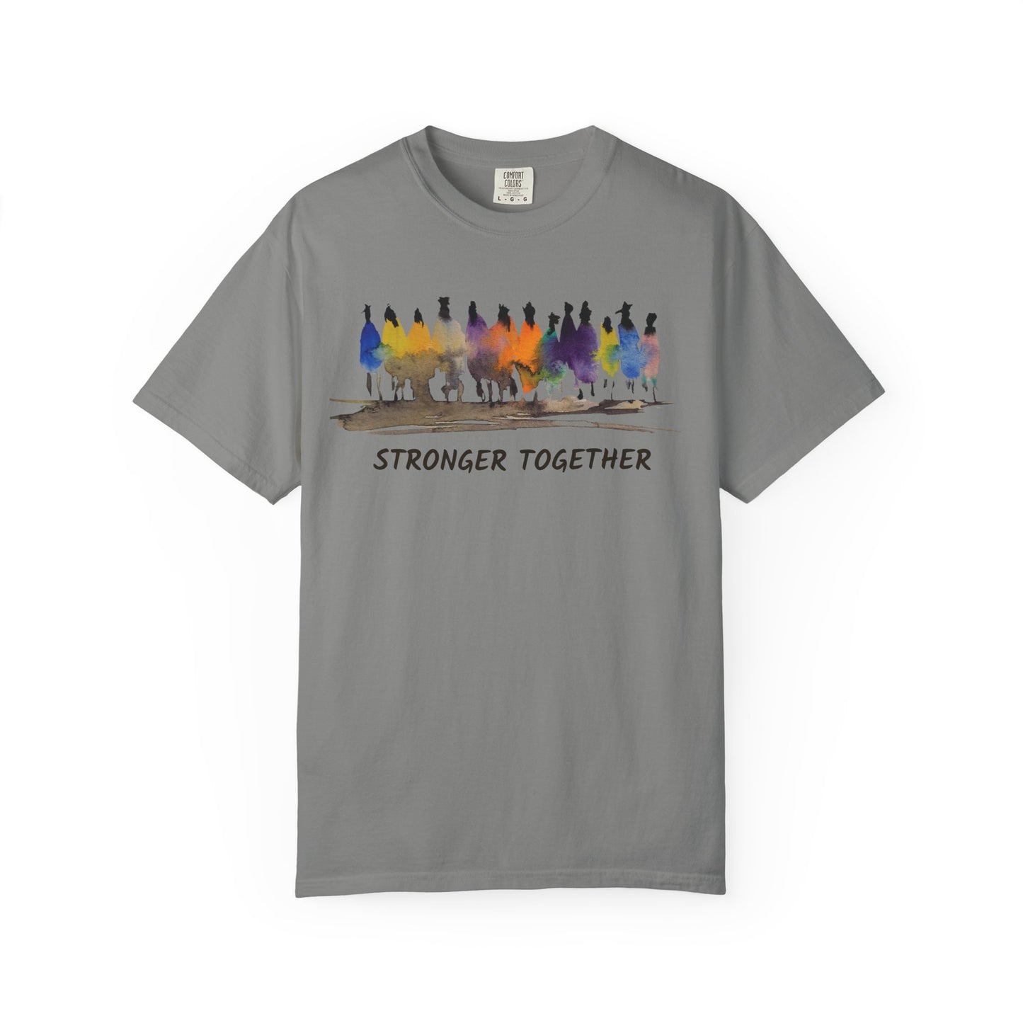 Stronger Together Unisex Garment-Dyed T-shirt. Available in sizes S-4XL, 13 colors.