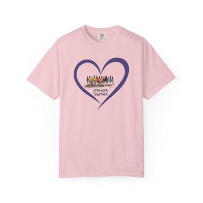 Stronger Together Heart Unisex Garment-Dyed T-shirt. Available in sizes S-4XL, 13 colors