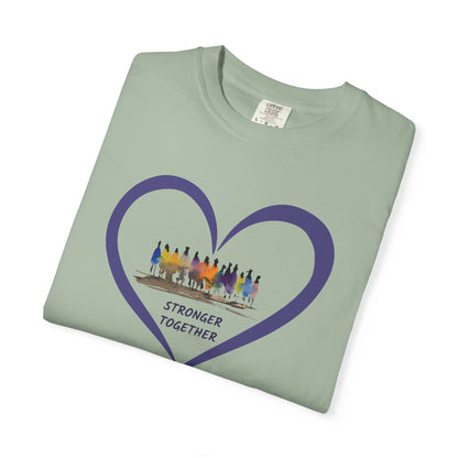 Stronger Together Heart Unisex Garment-Dyed T-shirt. Available in sizes S-4XL, 13 colors