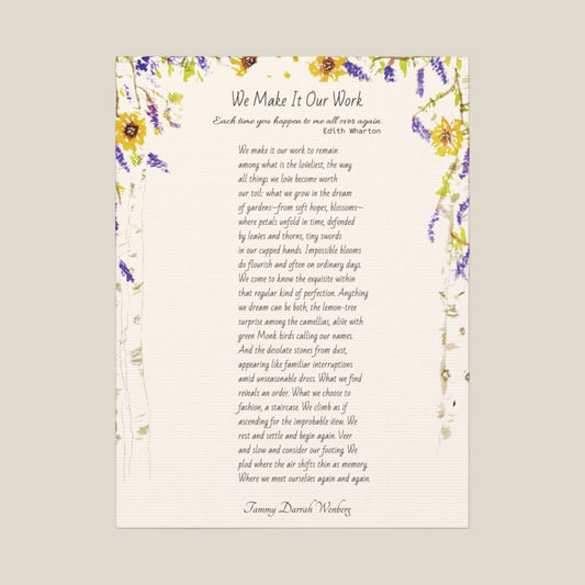 We Make It Our Work Matte Canvas, Stretched, 1.25". Available in 9" x 12", Featuring an Arbor of Sunflowers
