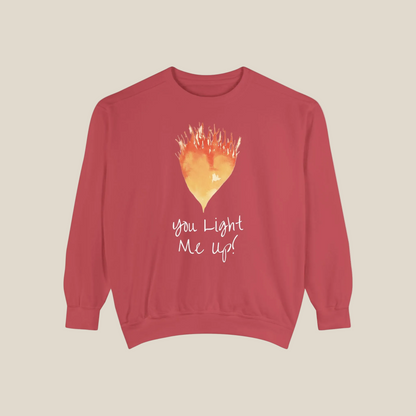 You Light Me Up Unisex Garment-Dyed Sweatshirt