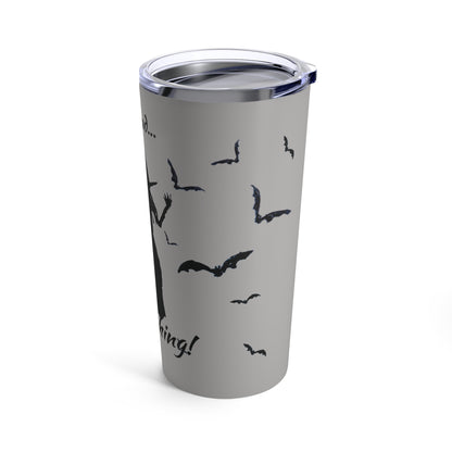 Be Witching! Tumbler (Grey, 20 oz.)