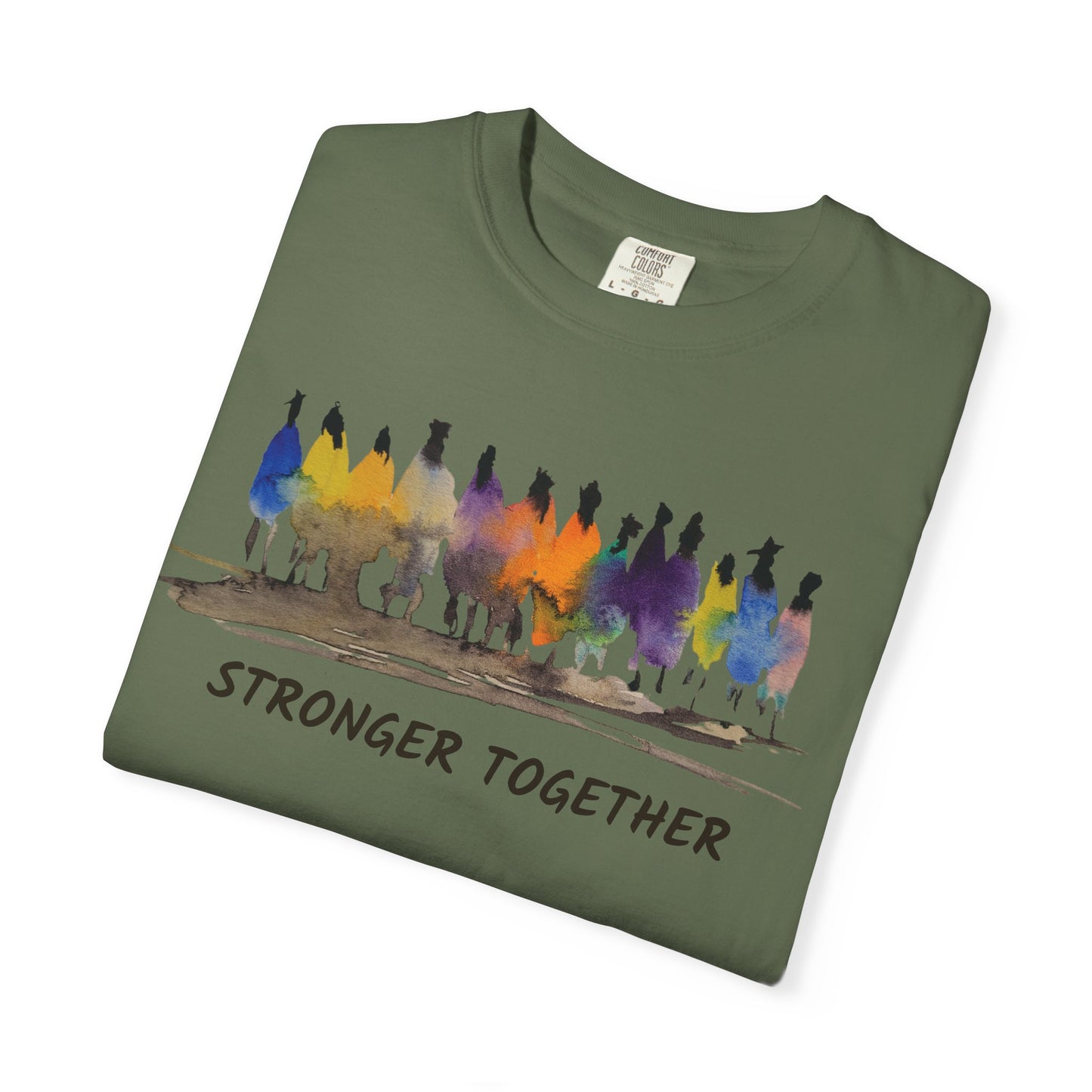 Stronger Together Unisex Garment-Dyed T-shirt. Available in sizes S-4XL, 13 colors.