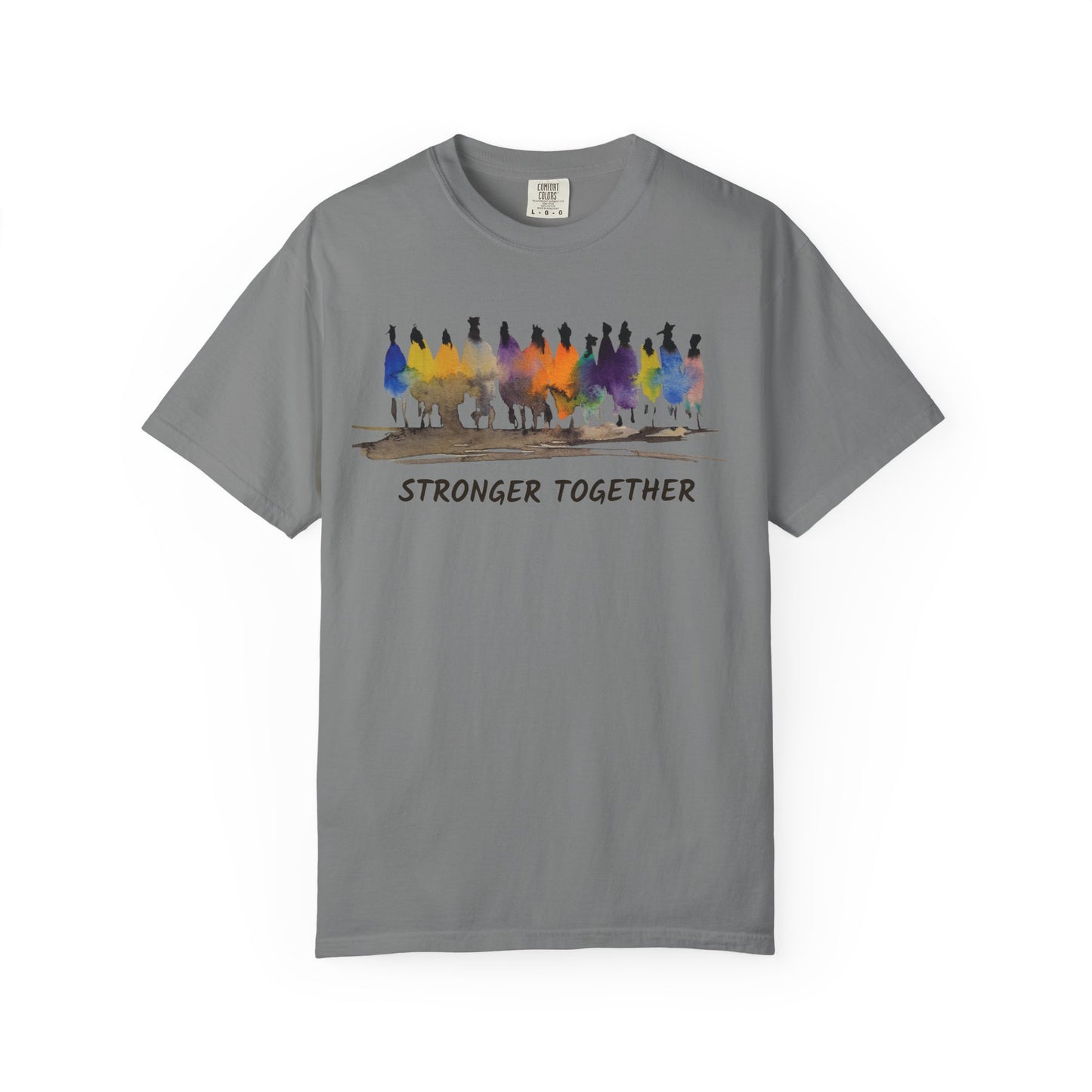 Stronger Together Unisex Garment-Dyed T-shirt. Available in sizes S-4XL, 13 colors.