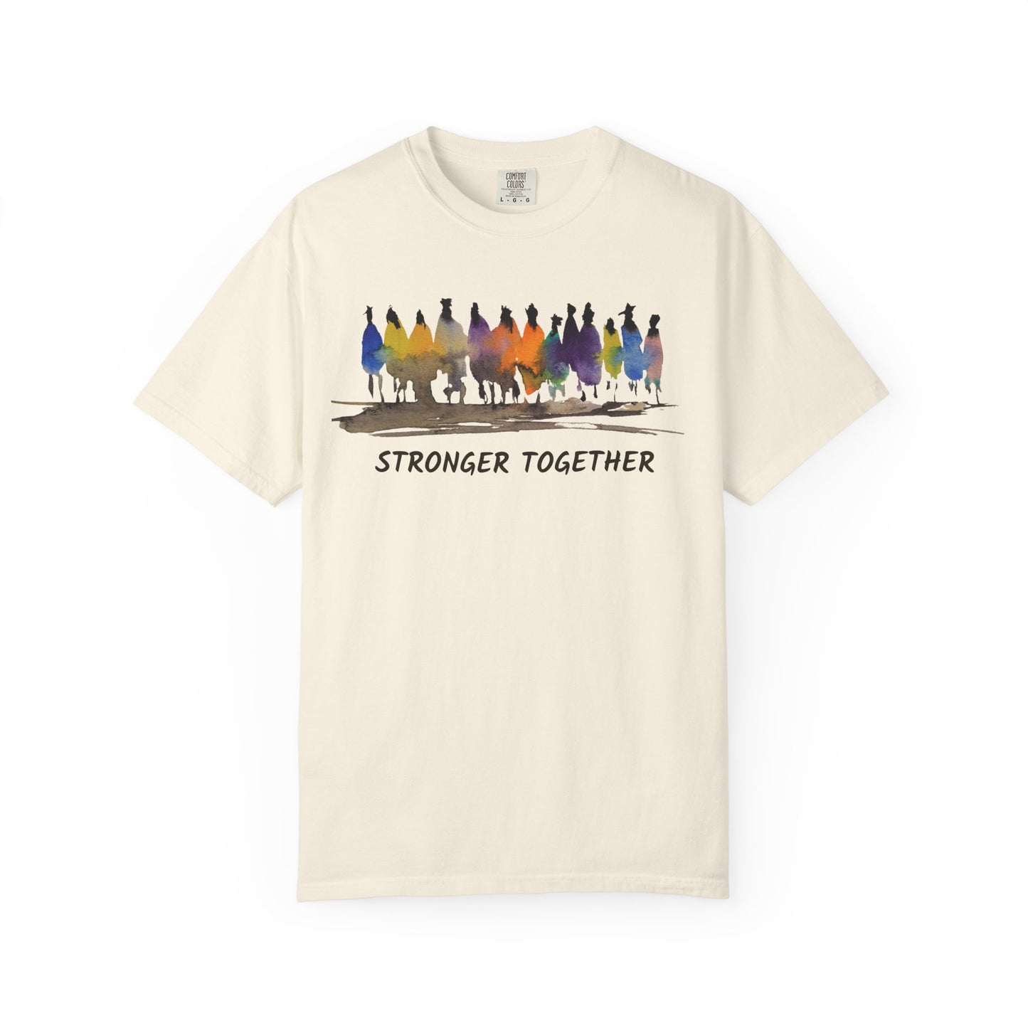 Stronger Together Unisex Garment-Dyed T-shirt. Available in sizes S-4XL, 13 colors.