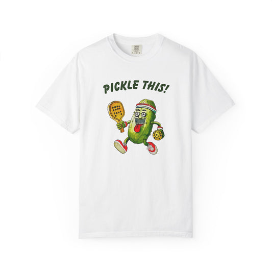 Pickle This! Unisex Garment-Dyed T-shirt (Light Colors). Available in sizes S-4XL, 16 colors.